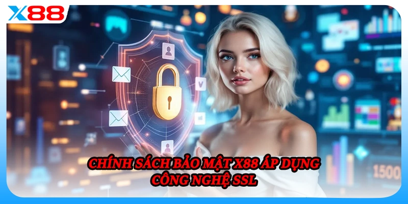 Chính sách bảo mật X88 áp dụng công nghệ SSL