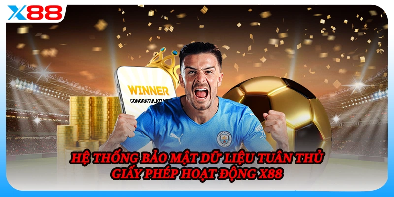 Hệ thống bảo mật dữ liệu tuân thủ giấy phép hoạt động X88