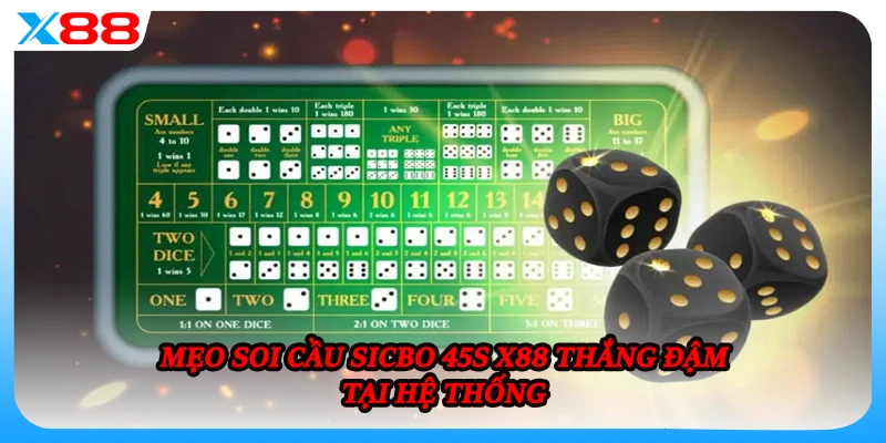Mẹo soi cầu Sicbo 45s X88 thắng đậm tại hệ thống