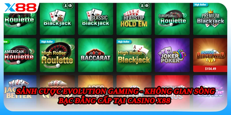Sảnh cược Evolution Gaming - Không gian sòng bạc đẳng cấp tại casino X88
